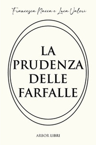 La prudenza delle farfalle - Librerie.coop La prudenza delle farfalle - Librerie.coop