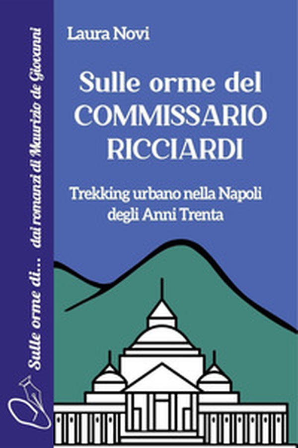 Sulle orme del Commissario Ricciardi - Librerie.coop Sulle orme del Commissario Ricciardi - Librerie.coop