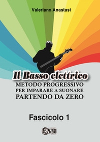 Il basso elettrico. Metodo progressivo per imparare a suonare partendo da zero - Librerie.coop