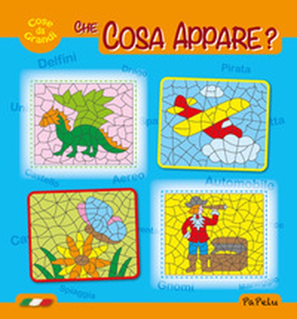 Cose da grandi. Che cosa appare? - Librerie.coop Cose da grandi. Che cosa appare? - Librerie.coop