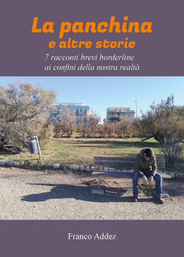 La panchina e altre storie - Librerie.coop La panchina e altre storie - Librerie.coop