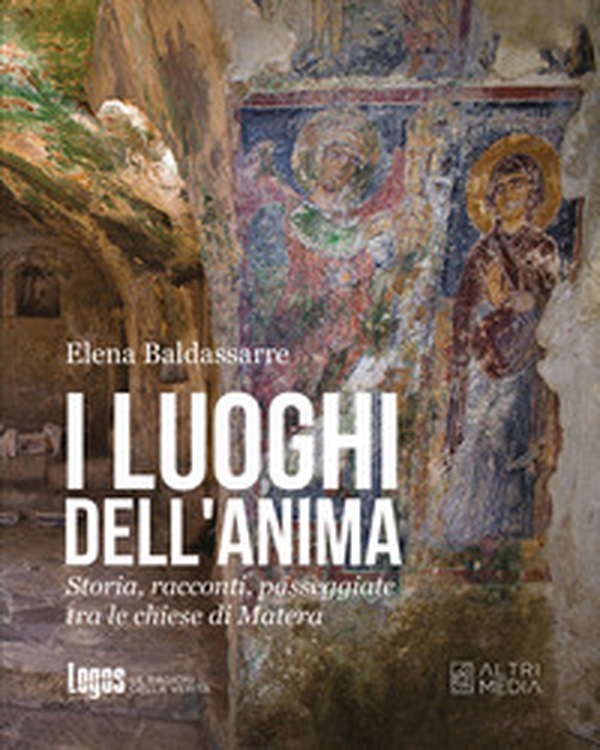 I luoghi dell'anima. Storia, racconti, passeggiate tra le chiese di Matera - Librerie.coop I luoghi dell'anima. Storia, racconti, passeggiate tra le chiese di Matera - Librerie.coop