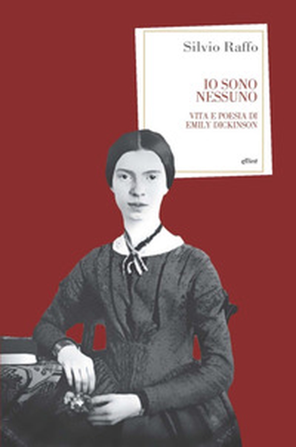Io sono nessuno. Vita e poesia di Emily Dickinson - Librerie.coop Io sono nessuno. Vita e poesia di Emily Dickinson - Librerie.coop