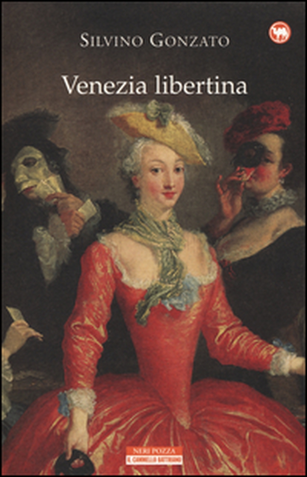 Venezia libertina. Cortigiane, avventurieri, amori e intrighi tra Settecento e Ottocento - Librerie.coop Venezia libertina. Cortigiane, avventurieri, amori e intrighi tra Settecento e Ottocento - Librerie.coop
