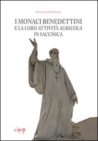 I monaci benedettini e la loro attività agricola in Saccisica - Librerie.coop