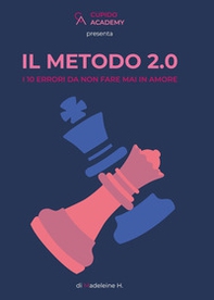 Il metodo 2.0. I 10 errori da non fare mai in amore - Librerie.coop
