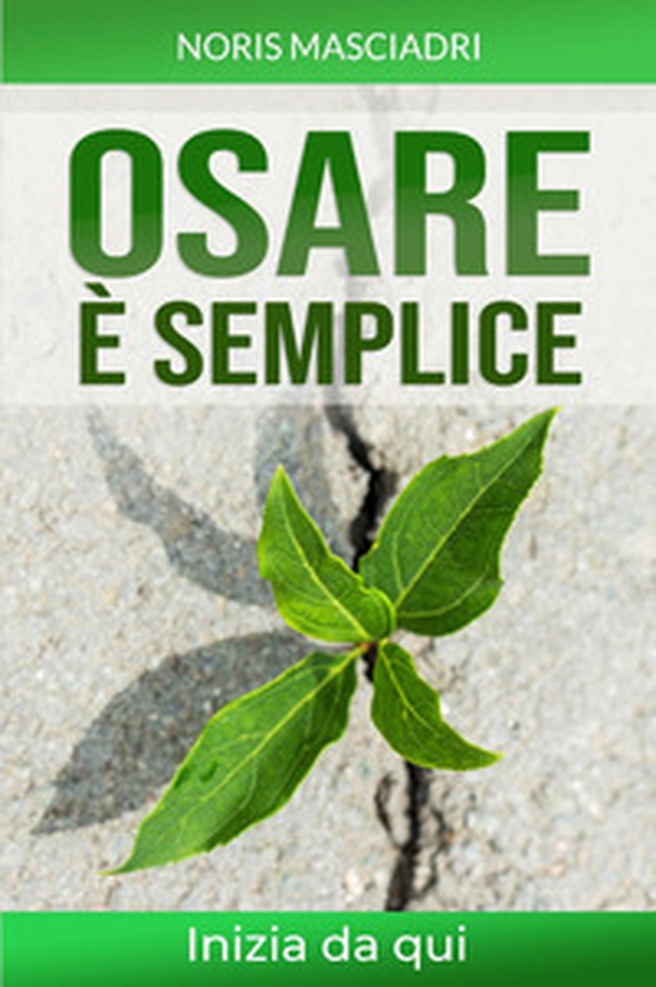 Osare è Semplice - Librerie.coop Osare è Semplice - Librerie.coop