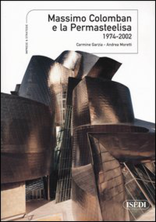 Massimo Colomban e la Permasteelisa 1974-2002 - Librerie.coop Massimo Colomban e la Permasteelisa 1974-2002 - Librerie.coop