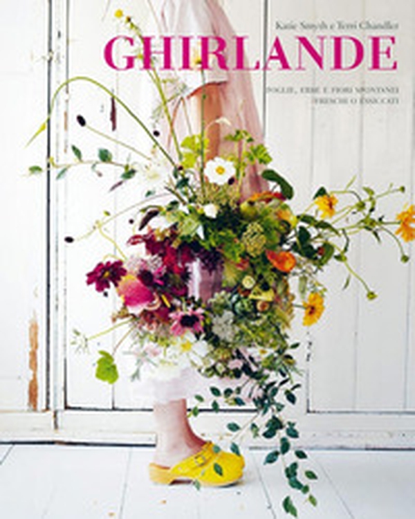 Ghirlande. Foglie, erbe e fiori spontanei freschi o essiccati - Librerie.coop Ghirlande. Foglie, erbe e fiori spontanei freschi o essiccati - Librerie.coop