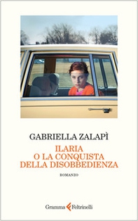 Ilaria o la conquista della disobbedienza - Librerie.coop