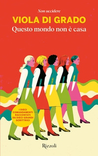 Questo mondo non è casa. Non uccidere - Librerie.coop