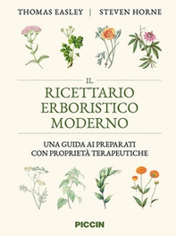 Il ricettario erboristico moderno. Una guida ai preparati con proprietà terapeutiche - Librerie.coop