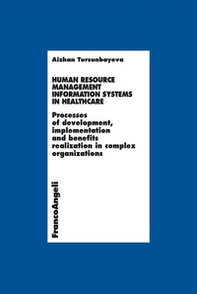 Human resource management information systems in healthcare. Processes of development, inplementation and benefits realization in complex organizations - Librerie.coop