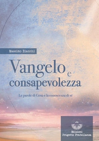 Vangelo e consapevolezza. Le parole di Gesù e la conoscenza di sé - Librerie.coop Vangelo e consapevolezza. Le parole di Gesù e la conoscenza di sé - Librerie.coop
