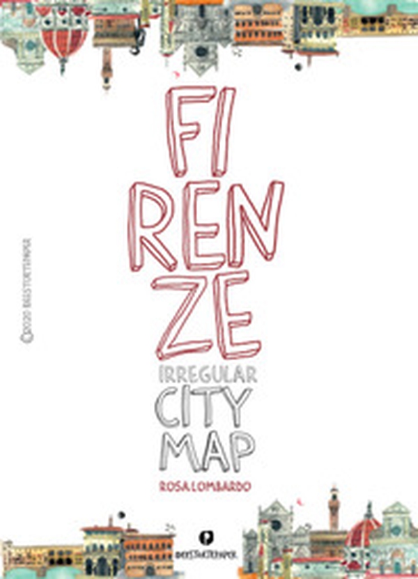 Firenze. Irregular city map - Librerie.coop Firenze. Irregular city map - Librerie.coop