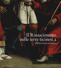 Il Rinascimento nelle terre ticinesi - Vol. 2 - Librerie.coop