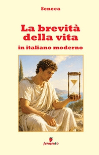 La brevità della vita in italiano moderno - Librerie.coop