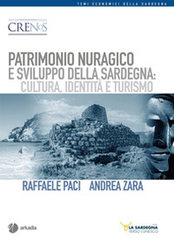 Patrimonio nuragico e sviluppo della Sardegna: cultura, identità e turismo - Librerie.coop Patrimonio nuragico e sviluppo della Sardegna: cultura, identità e turismo - Librerie.coop