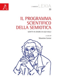 Il programma scientifico della semiotica. Scritti in onore di Ugo Volli - Librerie.coop