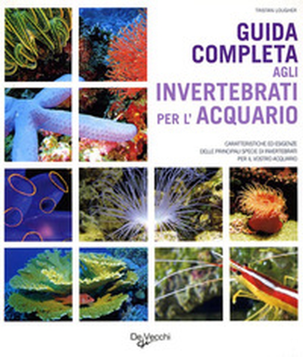 Guida completa agli invertebrati per l'acquario - Librerie.coop Guida completa agli invertebrati per l'acquario - Librerie.coop