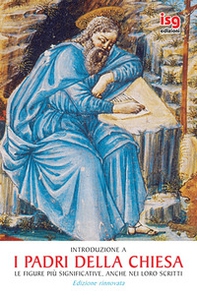 I Padri della Chiesa. Le figure più significative. Anche nei loro scritti - Librerie.coop