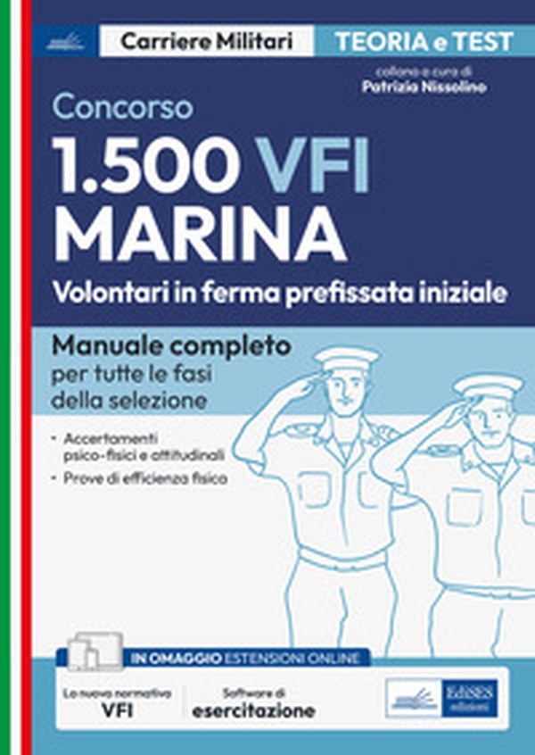 Concorso 1.500 VFI Marina. Volontari in ferma prefissata iniziale. Manuale completo per tutte le fasi della selezione - Librerie.coop Concorso 1.500 VFI Marina. Volontari in ferma prefissata iniziale. Manuale completo per tutte le fasi della selezione - Librerie.coop