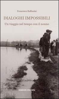 Dialoghi impossibili. Un viaggio nel tempo con il nonno - Librerie.coop Dialoghi impossibili. Un viaggio nel tempo con il nonno - Librerie.coop