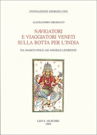Navigatori e viaggiatori veneti sulla rotta per l'India. Da Marco Polo ad Angelo Legrenzi - Librerie.coop Navigatori e viaggiatori veneti sulla rotta per l'India. Da Marco Polo ad Angelo Legrenzi - Librerie.coop