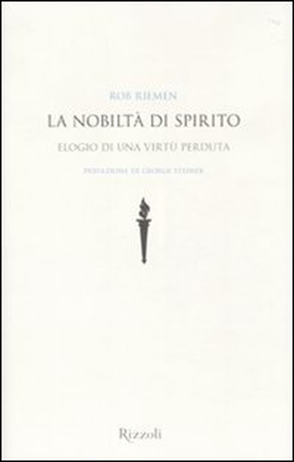 La nobiltà di spirito. Elogio di una virtù perduta - Librerie.coop La nobiltà di spirito. Elogio di una virtù perduta - Librerie.coop
