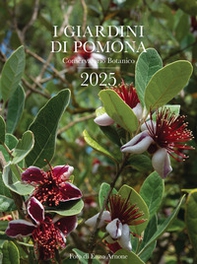 I giardini di Pomona. Conservatorio botanico. Calendario fotografico 2025 - Librerie.coop I giardini di Pomona. Conservatorio botanico. Calendario fotografico 2025 - Librerie.coop