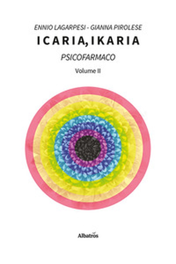 Icaria, ikaria. Psicofarmaco - Vol. 2 - Librerie.coop Icaria, ikaria. Psicofarmaco - Vol. 2 - Librerie.coop