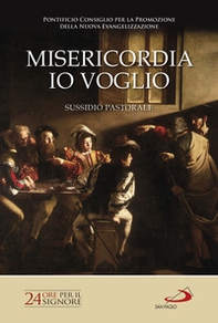 Misericordia io voglio. 24 ore per il Signore 2017. Sussidio pastorale - Librerie.coop