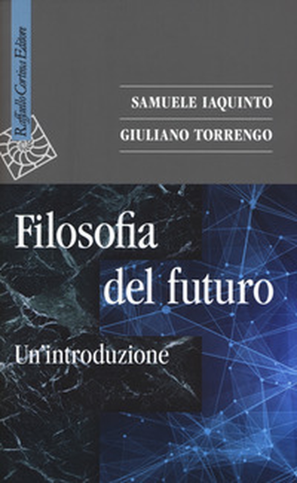 Filosofia del futuro. Un'introduzione - Librerie.coop Filosofia del futuro. Un'introduzione - Librerie.coop