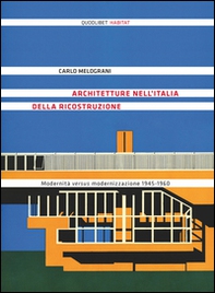 Architetture nell'Italia della ricostruzione. Modernità versus modernizzazione 1945-1960 - Librerie.coop Architetture nell'Italia della ricostruzione. Modernità versus modernizzazione 1945-1960 - Librerie.coop