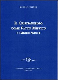 Il cristianesimo come fatto mistico e i misteri antichi - Librerie.coop Il cristianesimo come fatto mistico e i misteri antichi - Librerie.coop
