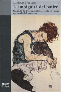 L'ambiguità del patire. Quando la psicopatologia svela le radici culturali del presente - Librerie.coop