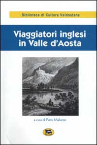 Viaggiatori inglesi in Valle d'Aosta (1800-1860) - Librerie.coop Viaggiatori inglesi in Valle d'Aosta (1800-1860) - Librerie.coop
