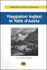 Viaggiatori inglesi in Valle d'Aosta (1800-1860) - Librerie.coop