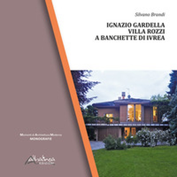 Ignazio Gardella. Villa Rozzi a Banchette di Ivrea - Librerie.coop Ignazio Gardella. Villa Rozzi a Banchette di Ivrea - Librerie.coop
