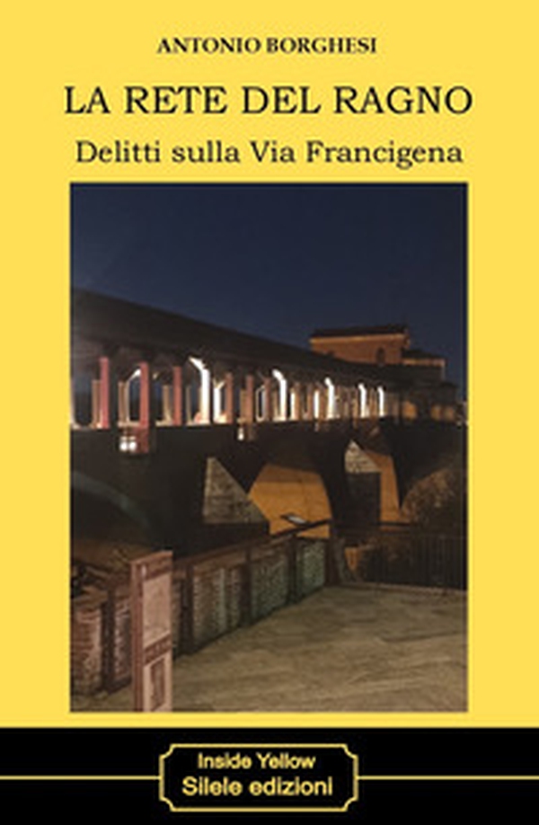 La rete del ragno. Delitti sulla via Francigena - Librerie.coop La rete del ragno. Delitti sulla via Francigena - Librerie.coop