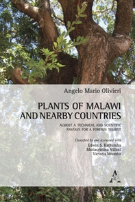 Plants of Malawi and nearby Countries. Almost a technical and scientific fantasy for a Foreign Tourist - Librerie.coop