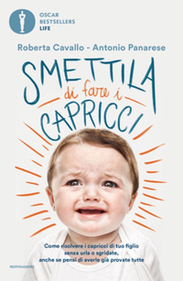 Smettila di fare i capricci. Come risolvere i capricci di tuo figlio senza urla o sgridate, anche se pensi di averle già provate tutte - Librerie.coop Smettila di fare i capricci. Come risolvere i capricci di tuo figlio senza urla o sgridate, anche se pensi di averle già provate tutte - Librerie.coop