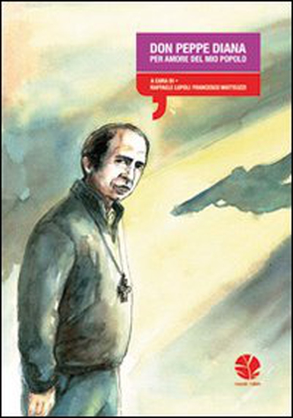 Don Peppe Diana. Per amore del mio popolo - Librerie.coop Don Peppe Diana. Per amore del mio popolo - Librerie.coop