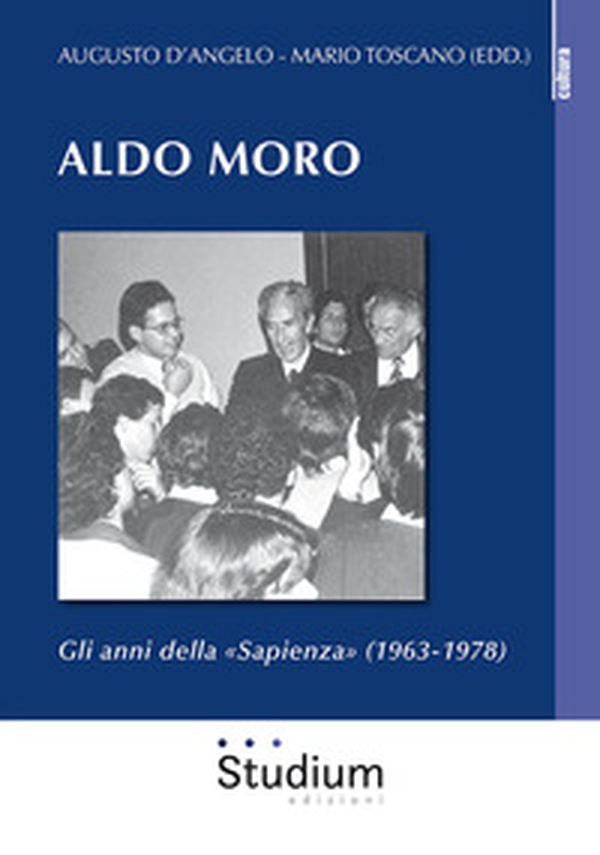 Aldo Moro. Gli anni della «Sapienza» (1963-1978) - Librerie.coop Aldo Moro. Gli anni della «Sapienza» (1963-1978) - Librerie.coop