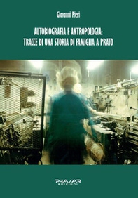 Autobiografia e antropologia: tracce di una storia di famiglia a Prato - Librerie.coop