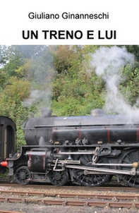 Un treno e lui - Librerie.coop