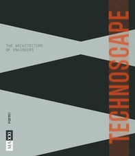 Technoscape. The architecture of engineers - Librerie.coop Technoscape. The architecture of engineers - Librerie.coop