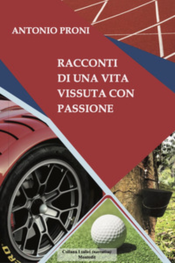 Racconti di una vita vissuta con passione - Librerie.coop Racconti di una vita vissuta con passione - Librerie.coop