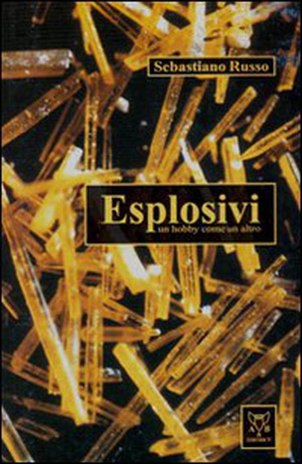 Esplosivi. Un hobby come un altro - Librerie.coop Esplosivi. Un hobby come un altro - Librerie.coop