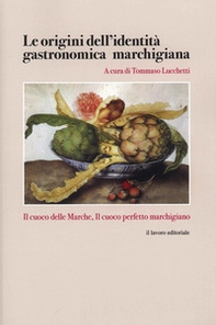 Le origini dell'identità gastronomica marchigiana - Librerie.coop Le origini dell'identità gastronomica marchigiana - Librerie.coop